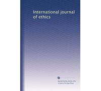 International journal of ethics: Volume 11