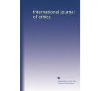 International journal of ethics: Volume 12