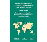 International Journal of European, Mediterranean and African Studies: Volume 1, Number 2 - Contemporary Migration: Narratives, Global Dynamics, and Governance (2)