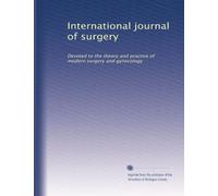 International journal of surgery: Devoted to the theory and practice of modern surgery and gynecology: Volume 4