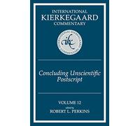 International Kierkegaard Commentary Volume 12: Concluding Unscientific Postscript to "Philosophical Fragments" (12)