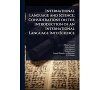 International Language and Science; Considerations on the Introduction of an International Language Into Science