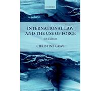 International Law and the Use of Force: 4th Edition (Foundations of Public International Law)