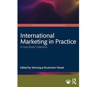 International Marketing in Practice: A Case Study Collection (International Cases in Business and Management)