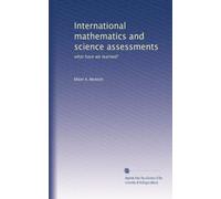 International mathematics and science assessments: what have we learned?