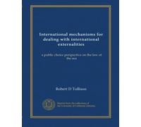 International mechanisms for dealing with international externalities: a public choice perspective on the law of the sea