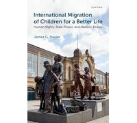 International Migration of Children for a Better Life: Human Rights, State Power, and Nations' Duties