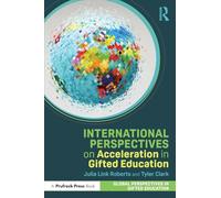 International Perspectives on Acceleration in Gifted Education (Global Perspectives in Gifted Education)