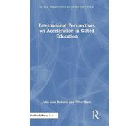 International Perspectives on Acceleration in Gifted Education (Global Perspectives in Gifted Education)