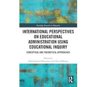 International Perspectives on Educational Administration using Educational Inquiry (Routledge Research in Education)