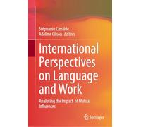 International Perspectives on Language and Work: Analysing the Impact of Mutual Influences