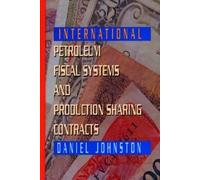 [International Petroleum Fiscal Systems and Production Sharing Contracts] (By: Daniel Johnston) [published: November, 1994]