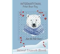 International Polar Bear Day Word Search Book: An Engaging Word Search Book to Celebrate International Polar Bear Day|6x9 inches| 111 Pages| 50+ Puzzles to solve