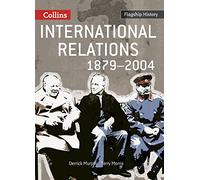 International relations 1879-2004. Per il Liceo linguistico: Coverage of the causes of the First World War to conflicts of the 21st century for the ... for AS and A2 History (Flagship History)