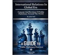 International Relations In Global Era :: Concept And Revision Of Public Diplomacy Around The World