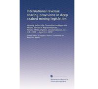 International revenue sharing provisions in deep seabed mining legislation: Hearing before the Committee on Ways and Means, House of Representatives, ... session, on ... H.R. 3350 ... April 13, 1978