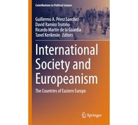 International Society and Europeanism: The Countries of Eastern Europe (Contributions to Political Science)