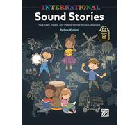 International Sound Stories: Folk Tales, Fables, and Poems for the Music Classroom, Book & Online Pdf