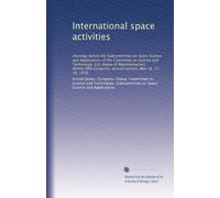 International space activities: Hearings before the Subcommittee on Space Science and Applications of the Committee on Science and Technology, U.S. ... second session, May 16, 17, 18, 1978