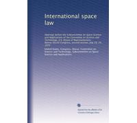 International space law: Hearings before the Subcommittee on Space Science and Applications of the Committee on Science and Technology, U.S. House of ... Congress, second session, July 28, 29, 1976
