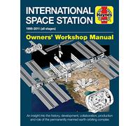 International Space Station Manual: 1998-2011 (all stages) (Haynes Owners' Workshop Manual) [Idioma Inglés]