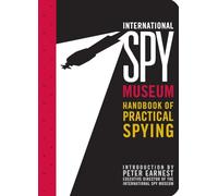 International Spy Museum's Handbook of Practical Spying