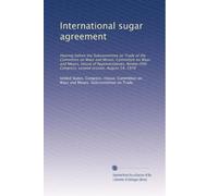 International sugar agreement: Hearing before the Subcommittee on Trade of the Committee on Ways and Means, Committee on Ways and Means, House of ... Congress, second session, August 14, 1978