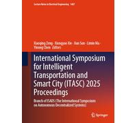 International Symposium for Intelligent Transportation and Smart City (ITASC) 2025 Proceedings: Branch of ISADS (The International Symposium on ... Notes in Electrical Engineering, 1407)