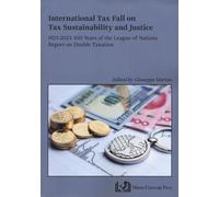 International tax fall on tax sustainability and justice. 1923-2023: 100 year of the League of Nations report on double taxation