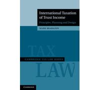 International Taxation of Trust Income: Principles, Planning and Design (Cambridge Tax Law Series)