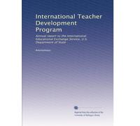 International Teacher Development Program: Annual report to the International Educational Exchange Service, U.S. Department of State: Volume 3