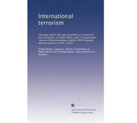 International terrorism: Hearings before the Subcommittee on Aviation of the Committee on Public Works and Transportation, House of Representatives, ... Congress, second session, on H.R. 13261