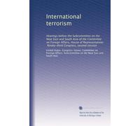International terrorism: Hearings before the Subcommittee on the Near East and South Asia of the Committee on Foreign Affairs, House of Representatives, Ninety-third Congress, second session