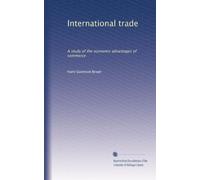 International trade: A study of the economic advantages of commerce