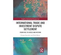 International Trade and Investment Dispute Settlement: From Rise to Crisis and Reform (Insights on International Economic Law)