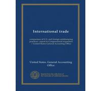 International trade: comparison of U.S. and foreign antidumping practices : report to Congressional requesters / United States General Acounting Office