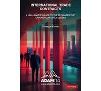 International Trade Contracts: A Non-Lawyer's Guide to the 20 Clauses That Ensure Your Deals Deliver
