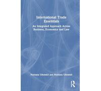 International Trade Essentials: An Integrated Approach Across Business, Economics and Law