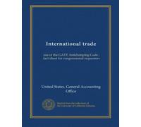 International trade: use of the GATT Antidumping Code : fact sheet for congressional requesters
