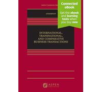 International, Transnational and Comparative Business Transactions: Connected Ebook (Aspen Casebook)