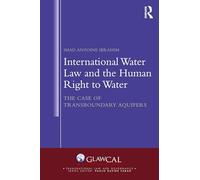 International Water Law and the Human Right to Water: The Case of Transboundary Aquifers (Transnational Law and Governance)