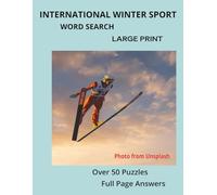 INTERNATIONAL WINTER SPORTS WORD SEARCH - LARGE PRINT: 55 Large Print Puzzles Featuring Global Winter Sports, Athletes, Cities, and Countries |Teen Adult & Senior Edition