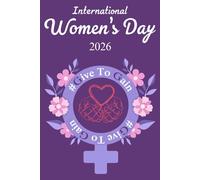 International Women's Day 2026 Journal: Give To Gain | Floral Lined Notebook for Women | Thoughtful International Women's Day Gift | 6"x9", 110 Pages