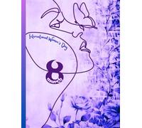 International Women's Day: 8 march journal 8,5 x 11 in, 120 pages for women and girls, Best oppertunity for you