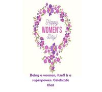International Women's Day, Notebook gift for women and girls for international women's day:: There is no limit to what we, as women, can accomplish