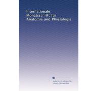 Internationale Monatsschrift fÃ1/4r Anatomie und Physiologie: Volume 28
