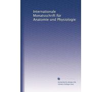 Internationale Monatsschrift für Anatomie und Physiologie: Volume 19
