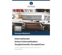 Internationale Unterrichtsmethoden: Vergleichende Perspektiven: Lehrplan, Pädagogik, Bewertung und Innovation im Bildungswesen