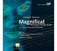 Internationaler Festivalchor, C.H.O.I.R Or, Talia Schonherr, Christoph - Schönherr: Magnificat, The Groovy Version Of Ox