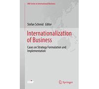 Internationalization of Business: Cases on Strategy Formulation and Implementation (MIR Series in International Business)
